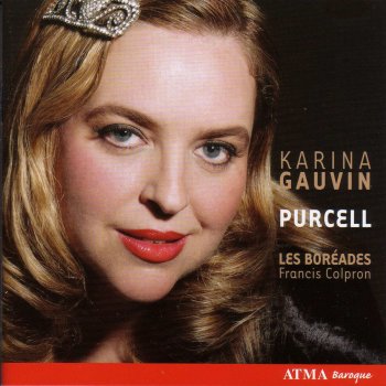 Henry Purcell feat. Karina Gauvin, Francis Colpron & Les Boréades de Montréal King Arthur, Z. 628: Fairest Isle
