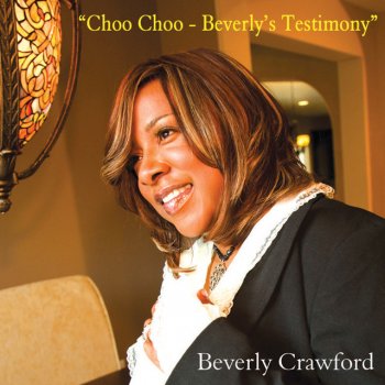 Beverly Crawford (Preview) Choo Choo: Beverly's Testimony