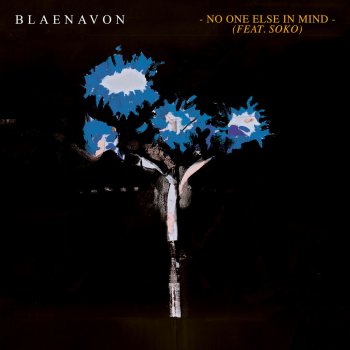 Blaenavon feat. Soko No One Else In Mind