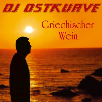 DJ Ostkurve Griechischer Wein (Extended Version)