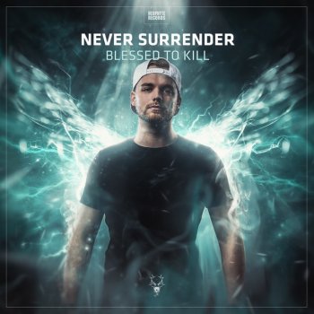 Never Surrender Blessed To Kill