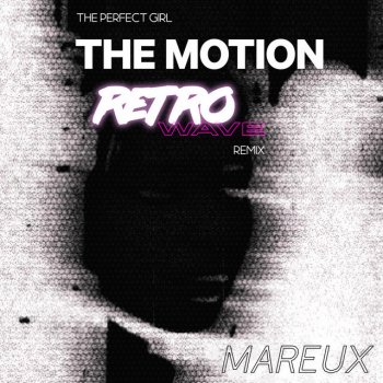 Mareux feat. The Motion The Perfect Girl - The Motion Retrowave Remix