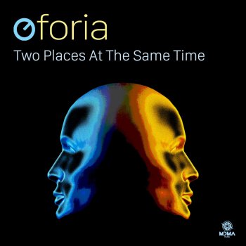 Oforia Two Places at the Same Time