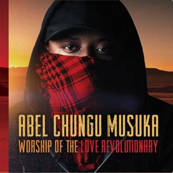 Abel Chungu Musuka feat. Tasha Radcial Revolution