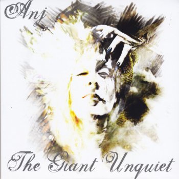Anj The Giant Unquiet