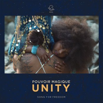 Pouvoir Magique Unity (Song for Freedom)