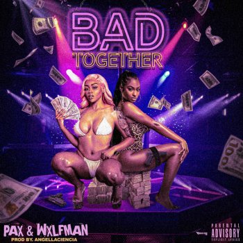 PAX Bad Together (feat. WXLFMAN) [Radio Edit]