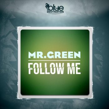 Mr. Green Follow Me - Radio Edit