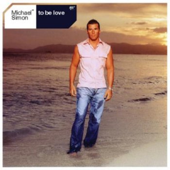 Michael Simon To Be Love (M.Simon 2001 Remix)