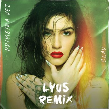 Clau feat. Lyus Primeira Vez - Lyus Remix