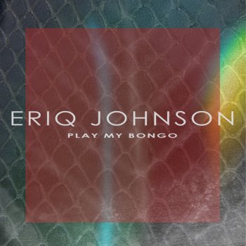 Eriq Johnson Play My Bongo (CVPELLV Remix)