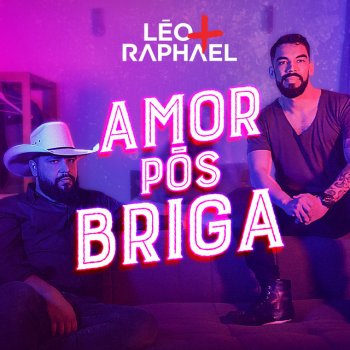 Léo & Raphael Amor Pós Briga