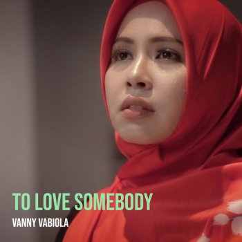 Vanny Vabiola To Love Somebody