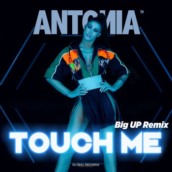 Antonia Touch Me - Big up Remix
