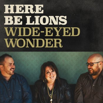 Here Be Lions feat. Michael Farren, Dustin Smith & Jennie Lee Riddle Wide Eyed Wonder (feat. Michael Farren, Dustin Smith & Jennie Lee Riddle)