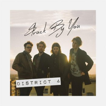 District 4 Struck By You