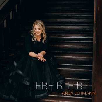 Anja Lehmann Liebe bleibt