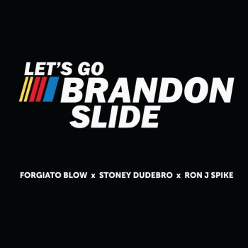 Forgiato Blow feat. Stoney Dudebro & Ron J Spike Let's Go Brandon Slide