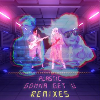 Plastic feat. PaleSkinnySwede Gonna Get U - PaleSkinnySwede Remix