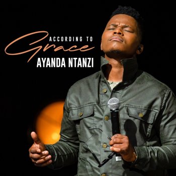 Ayanda Ntanzi According to Your Grace [Reprise] (Live)