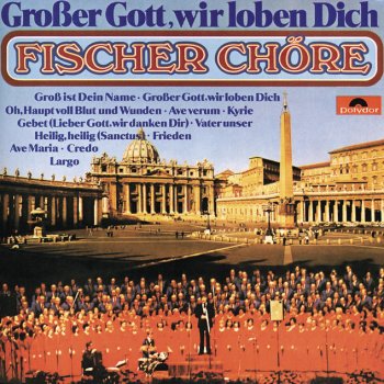 Fischer Chöre feat. Gotthilf Fischer Gebet (Lieber Gott Wir Danken Dir)