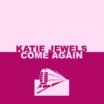 Katie Jewels Come Again (Radio Edit)