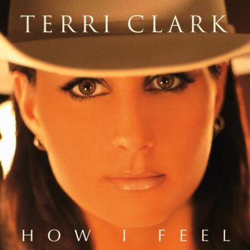 Terri Clark That's How I Feel