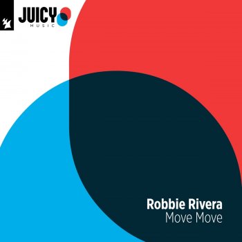 Robbie Rivera Move Move (feat. Rooster & Peralta) [Atomic Bangers Anthem Mix]