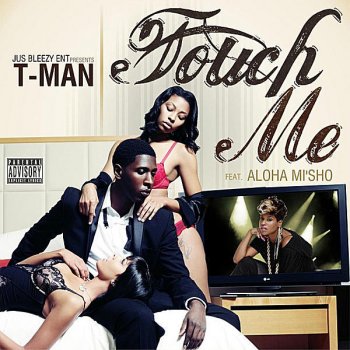 T-Man feat. Aloha Mi'Show Touch Me