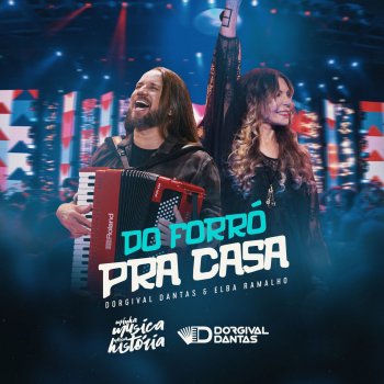 Dorgival Dantas feat. Elba Ramalho Do Forró pra Casa - Ao Vivo