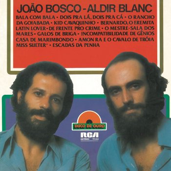 João Bosco feat. Aldir Blanc Incompatibilidade de Gênios