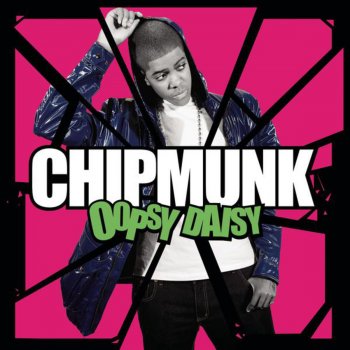 Chipmunk Oopsy Daisy (Boy Better Know Remix)