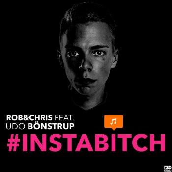 Rob & Chris feat. Udo Bönstrup #instabitch (Extended Mix)