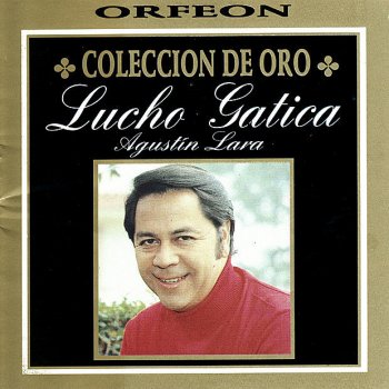 Lucho Gatica feat. Agustín Lara Siempre Te Vas