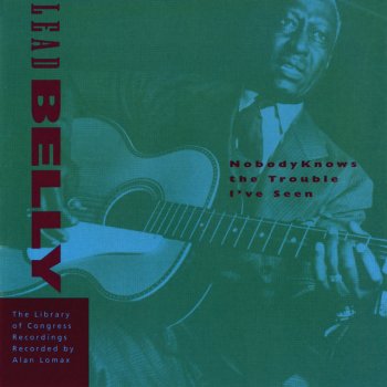 Lead Belly Ain't Goin' Down To The Well No More