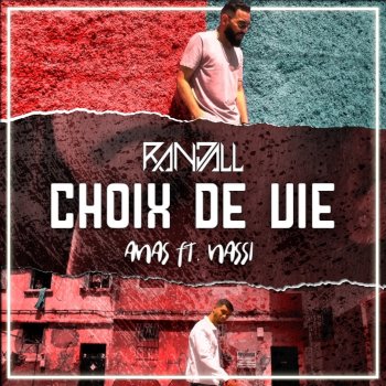 RANDALL feat. Anas & Nassi Choix de vie - Remix