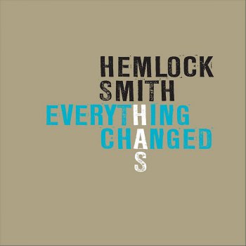 Hemlock Smith Everything Has Changed