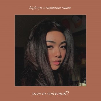 Highvyn Save To Voicemail? (feat. Stephanie Ramos)