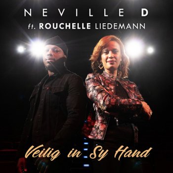 Neville D feat. Rouchelle Liedemann Veilig In Sy Hand