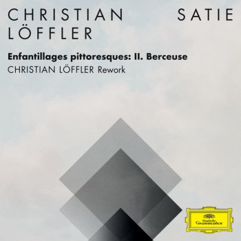 Christian Löffler Enfantillages pittoresques: II. Berceuse - Christian Löffler Rework (FRAGMENTS / Erik Satie)