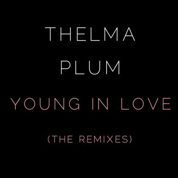 Thelma Plum Young In Love (Yosi Horikawa Remix)