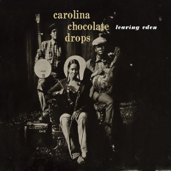 Carolina Chocolate Drops I Truly Understand That You Love Another Man
