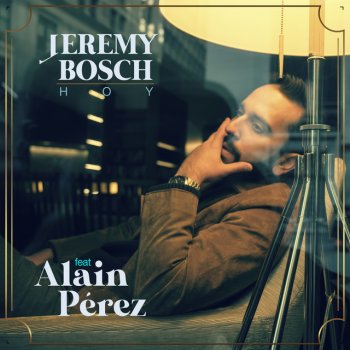 Jeremy Bosch feat. Alain Pérez Hoy