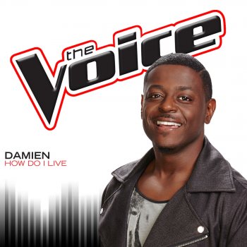 Damien How Do I Live (The Voice Performance)