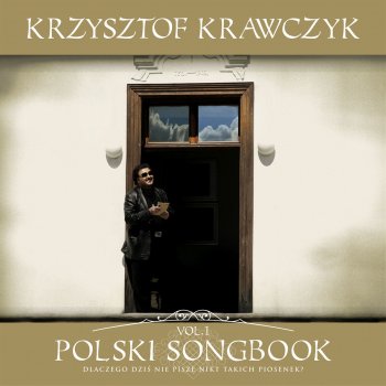 Krzysztof Krawczyk Dlaczego Dzis Nie Pisze Nikt Takich Piosenek