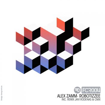Alex Zamm feat. Javi Rodenas & Carlos Cmix Robotizzee - Javi Rodenas & Carlos Cmix Remix
