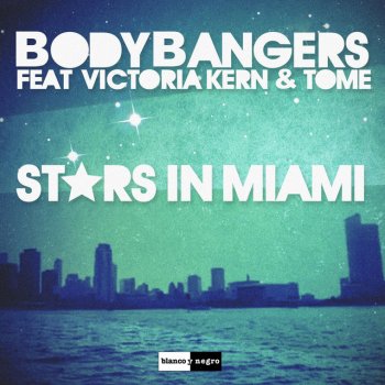 Bodybangers feat. Victoria Kern & Tom-E Stars in Miami (feat. Victoria Kern & TomE) - Radio Edit