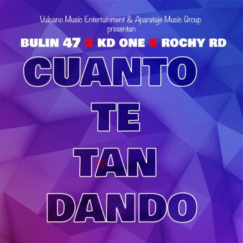 Bulin 47 feat. KD One & Rochy RD Cuanto Te Tan Dando
