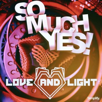 Love & Light So Much Yes! - Original Mix