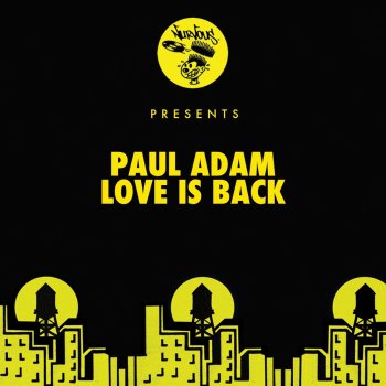 Paul Adam Love Is Back